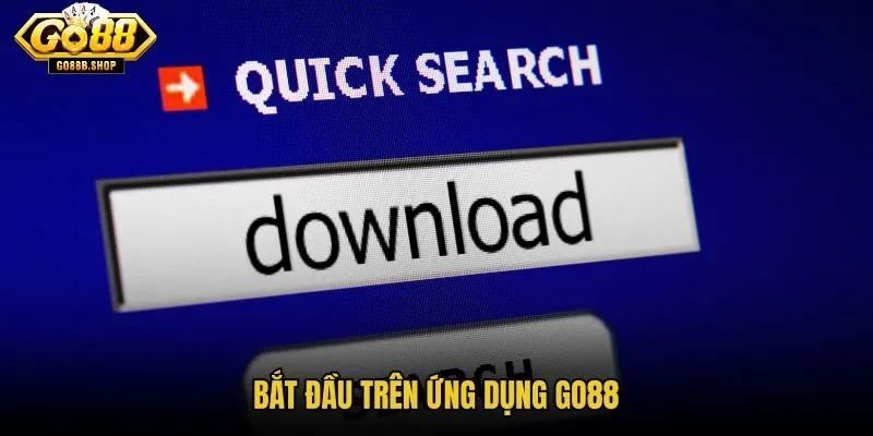 bat-dau-tren-ung-dung-go88