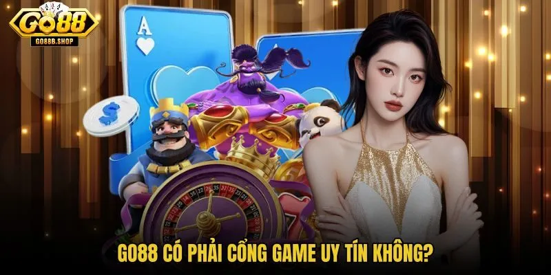 go88-co-phai-cong-game-uy-tin-khong